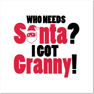 Who needs Santa? I got Granny! Posters and Art